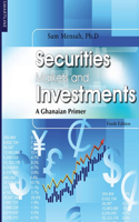 Securities Markets and Investments: A Ghanaian Primer