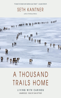 A Thousand Trails Home Lib/E: Living with Caribou