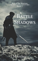 A Battle of Shadows