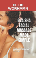 Gua Sha Facial Massage Made Simple