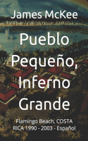 Pueblo Pequeno, Inferno Grande