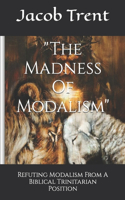 The Madness Of Modalism