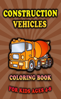 Construction Vehicles Coloring Book For Kids Ages 4-8
