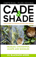 Cade & Shade Family Stories, Old-Fashioned Recipes & Home Remedies