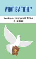 What Is A Tithe?