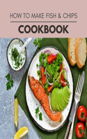 How To Make Fish & Chips Cookbook: Perfectly Portioned Recipes for Living and Eating Well with Lasting Weight Loss