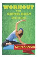 Workout For Super Busy Women