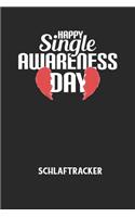 HAPPY SINGLE AWARENESS DAY - Schlaftracker