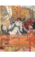 The Story of Joan of Arc: Large Print