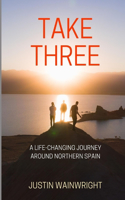 Take Three: A Life-changing Journey around Northern Spain