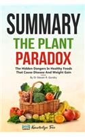 Summary: The Plant Paradox: The Hidden Dangers In Healthy Foods That Cause Disease and Weight Gain By Dr Steven R. Gundry