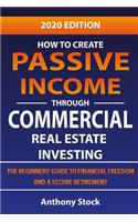 How to Create Passive Income through Commercial Real Estate Investing