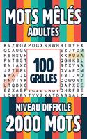 Mots Meles Adultes 100 Grilles 2000 Mots: Mots Caches Grand Format NIVEAU DIFFICILE Gros Caracteres avec Solutions