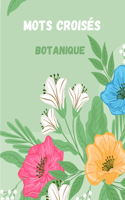 Mots croisés botanique: 50 grilles Mots croisés pour les passionnés de plantes et fleurs - jardinier - plantes aromatiques interieur - bio - passe temps- 63 pages