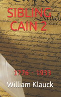 Sibling Cain 2: 1776 - 1933
