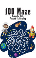 100 Maze Challenging Mazes For Kids