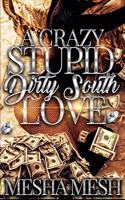 Crazy Stupid Dirty South Love