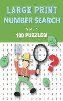 Large Print Number Search: Number Game Book for Adults with 100 Number Search Puzzles with Answers, Gift for People Who Like Puzzles, A Nice Alternative to Sudoku and Word Sea