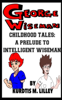 George Wiseman's Childhood Tales