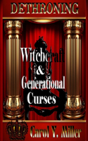Dethroning Witchcraft & Generational Curses