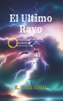 El Ultimo Rayo