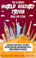 Ultimate World History Trivia Book for Teens