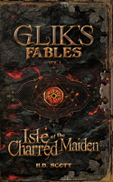 Glik's Fables Vol 1, Isle of the Charred Maiden