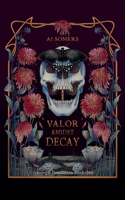 Valor Amidst Decay