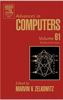 Advances in Computers: Architectural Issues Volume 61