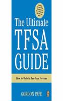 The Ultimate TFSA Guide: Strategies For Building A Tax-free Fortune