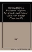 Harcourt School Publishers Trophies: Advanced-Level Grade 1 What Is in the Box