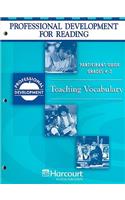 Professional Development for Reading: Teaching Vocabulary, Grades K-2: Participant Guide: Participant Guide