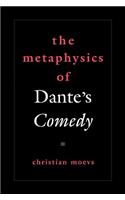 The Metaphysics of Dante's Comedy