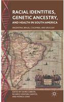 Racial Identities, Genetic Ancestry, and Health in South America