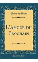 L'Amour du Prochain (Classic Reprint)