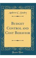 Budget Control and Cost Behavior (Classic Reprint)