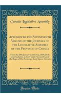 Appendix to the Seventeenth Volume of the Journals of the Legislative Assembly of the Province of Canada: From the 29th January to 4th May, 1859, Both Days Inclusive, in the Twenty-Second Year of the Reign of Our Sovereign Lady Queen Victoria