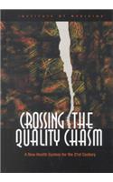 Crossing the Quality Chasm: A New Health System for the 21st Century