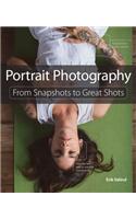 Portrait Photography: From Snapshots to Great Shots(From Snapshots to Great Shots)