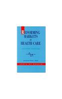 Reforming Markets in Health Care