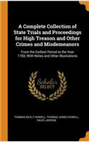 A Complete Collection of State Trials and Proceedings for High Treason and Other Crimes and Misdemeanors