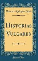 Historias Vulgares (Classic Reprint)