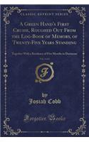 A Green Hand's First Cruise, Roughed Out from the Log-Book of Memory, of Twenty-Five Years Standing, Vol. 2 of 2: Together with a Residence of Five Months in Dartmoor (Classic Reprint)