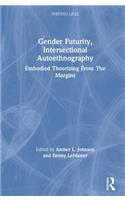 Gender Futurity, Intersectional Autoethnography