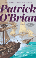 The Mauritius Command: (4 Aubrey/Maturin Novels)