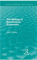 Making of Neoclassical Economics (Routledge Revivals)