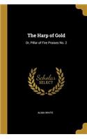 Harp of Gold: Or, Pillar of Fire Praises No. 2