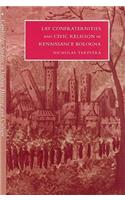 Lay Confraternities and Civic Religion in Renaissance Bologna