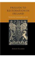 Prelude to Restoration in Ireland: The End of the Commonwealth, 1659-1660