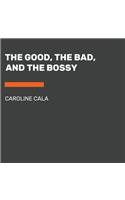 The Good, the Bad, and the Bossy